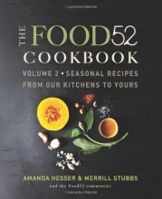 Cover art for The Food52 Cookbook, Volume 2: Seasonal Recipes from Our Kitchens to Yours