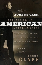 Cover art for Johnny Cash and the Great American Contradiction: Christianity and the Battle for the Soul of a Nation