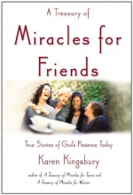 Cover art for A Treasury of Miracles for Friends: True Stories of Gods Presence Today