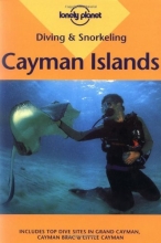 Cover art for Diving & Snorkeling Cayman Islands: Including Grand Cayman, Cayman Brac & Little Cayman (Lonely Planet Diving & Snorkeling Cayman Islands)