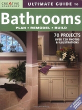 Cover art for Ultimate Guide to Bathrooms: Plan, Remodel, Build