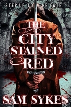 Cover art for The City Stained Red (Bring Down Heaven Book 1)