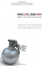 Cover art for Make Love, Make War: NOW Is the Time to Worship