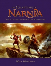 Cover art for The Crafting of Narnia: The Art, Creatures, and Weapons of Weta Workshop