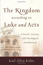 Cover art for The Kingdom according to Luke and Acts: A Social, Literary, and Theological Introduction