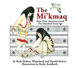 Cover art for The Mi'kmaq (Micmac): How Their Ancestors Lived Five Hundred Years Ago