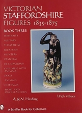 Cover art for Victorian Staffordshire Figures, 1835-1875: Book Three (A Schiffer Book for Collectors) (Bk. 3)