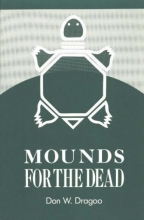 Cover art for Mounds for the Dead (Annals of Carnegie Museum, Vol. 37)