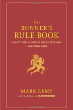 Cover art for The Runner's Rule Book: Everything a Runner Needs to Know--And Then Some