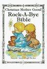 Cover art for Rock-A-Bye Bible: Selected Scripture from the Authorized King James Version with Favorite Rhymes from the Christian Mo