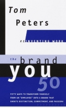 Cover art for The Brand You 50 : Or : Fifty Ways to Transform Yourself from an 'Employee' into a Brand That Shouts Distinction, Commitment, and Passion!