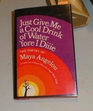 Cover art for Just Give Me a Cool Drink of Water 'Fore I Diiie: The Poetry of Maya Angelou