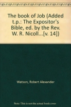 Cover art for The book of Job (Added t.p.: The Expositor's Bible, ed. by the Rev. W. R. Nicoll...[v. 14])