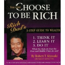 Cover art for You Can Choose to Be Rich: Rich Dad's 3-step Guide to Wealth (Rich Dad Book Series)