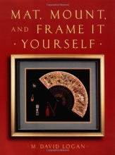 Cover art for Mat, Mount and Frame It Yourself (Crafts Highlights)