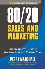 Cover art for 80/20 Sales and Marketing: The Definitive Guide to Working Less and Making More