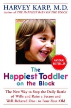 Cover art for The Happiest Toddler on the Block: The New Way to Stop the Daily Battle of Wills and Raise a Secure and Well-Behaved One- to Four-Year-Old