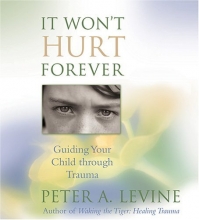 Cover art for It Won't Hurt Forever: Guiding Your Child Through Trauma