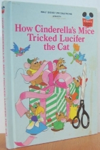 Cover art for Walt Disney Productions presents How Cinderella's mice tricked Lucifer the cat (Disney's wonderful world of reading)