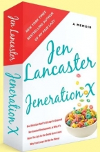 Cover art for Jeneration X: One Reluctant Adult's Attempt to Unarrest Her Arrested Development; Or, Why It's Never Too Late for Her Dumb Ass to Learn Why Froot Loops Are Not for Dinner