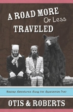Cover art for A Road More or Less Traveled ((Madcap Adventures Along the Appalachian Trail))