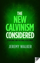 Cover art for The New Calvinism Considered: A Personal and Pastoral Assessment