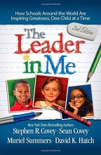 Cover art for The Leader in Me: How Schools Around the World Are Inspiring Greatness, One Child at a Time