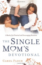 Cover art for The Single Mom's Devotional: A Book of 52 Practical and Encouraging Devotions