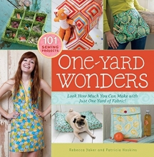 Cover art for One-Yard Wonders: 101 Sewing Fabric Projects; Look How Much You Can Make with Just One Yard of Fabric!