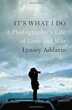 Cover art for It's What I Do: A Photographer's Life of Love and War