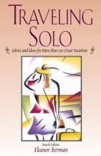 Cover art for Traveling Solo, 4th: Advice and Ideas for More than 250 Great Vacations