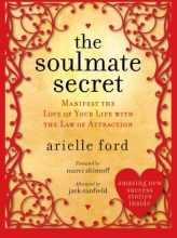 Cover art for The Soulmate Secret: Manifest the Love of Your Life with the Law of Attraction