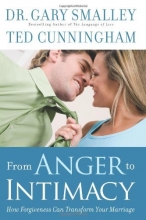 Cover art for From Anger to Intimacy: How Forgiveness Can Transform Your Marriage