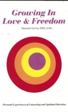 Cover art for Growing in Love and Freedom: Personal Experiences of Counseling and Spiritual Direction