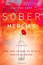 Cover art for Sober Mercies: How Love Caught Up with a Christian Drunk
