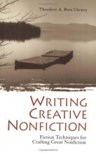 Cover art for Writing Creative Nonfiction: Fiction Techniques for Crafting Great Nonfiction