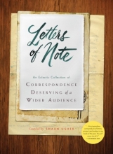 Cover art for Letters of Note: An Eclectic Collection of Correspondence Deserving of a Wider Audience