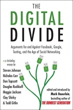 Cover art for The Digital Divide: Arguments for and Against Facebook, Google, Texting, and the Age of Social Netwo rking