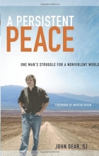 Cover art for A Persistent Peace: One Man's Struggle for a Nonviolent World