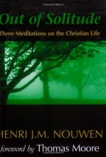 Cover art for Out of Solitude: Three Meditations on the Christian Life