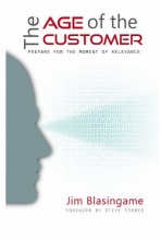 Cover art for The Age of the Customer: Prepare for the Moment of Relevance