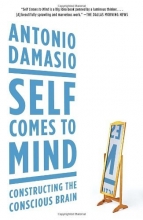 Cover art for Self Comes to Mind: Constructing the Conscious Brain