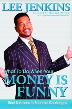 Cover art for What to do When Your Money is Funny: Real Solutions to Financial Challenges