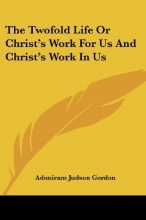 Cover art for The Twofold Life Or Christ's Work For Us And Christ's Work In Us