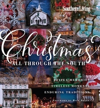 Cover art for Southern Living Christmas All Through The South: Joyful Memories, Timeless Moments, Enduring Traditions
