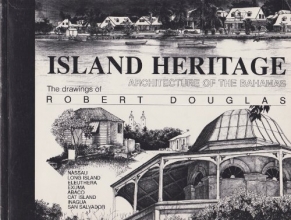 Cover art for Island heritage: Architecture of the Bahamas