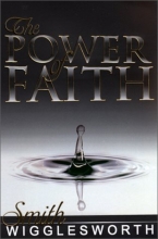 Cover art for Smith Wigglesworth: The Power Of Faith
