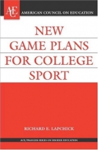 Cover art for New Game Plan for College Sport (American Council on Education/Oryx Press Series on Higher Education)