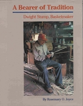 Cover art for A Bearer of Tradition: Dwight Stump, Basketmaker
