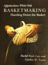 Cover art for Appalachian White Oak Basketmaking: Handing Down the Basket